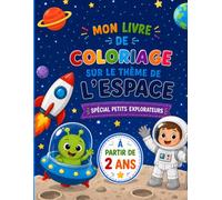 Mon livre de coloriage: Sur le théme de l'espace