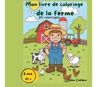 Mon livre de coloriages de la ferme: 20 coloriage pour les tout-petits