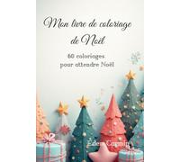 Mon livre de coloriages de Noël: 60 coloriages pour attendre Noël
