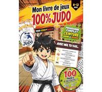 Mon livre de jeux 100% JUDO: Programme ceinture jaune et orange + DE 50 JEUX (JUDO Je deviens un vrai judoka)