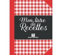 Mon livre de recettes - Recettes vierges à remplir: Livre de recettes de cuisine à remplir - 100 recettes vierges - carnet de recettes à compléter ... de cuisine grand format |21.59 x 27.94 cm