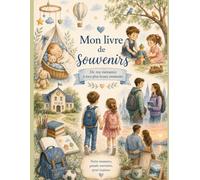 Mon livre de souvenirs: De ma naissance à mes plus beaux moments