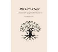Mon Livre d'Ecole: Les souvenirs de la maternelle au CM2 - photos, anecdotes et moments précieux de l'enfance (Souvenirs de famille)
