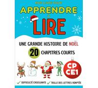 Mon livre pour apprendre à lire - CP CE1: Une grande histoire de Noël en 20 chapitres courts pour travailler la lecture autonome - Enfants de 6 à 8 ans