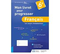 Mon livret pour progresser français 6e - Edition 2023: Les savoirs fondamentaux