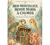 Mon merveilleux monde marin: Livre de coloriage pour enfants - Animaux marins, poissons et aventures sous l’océan