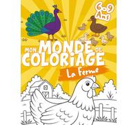 Mon Monde de Coloriage - La ferme: 56 pages de coloriage pour enfants 6-9 ans - Animaux de la ferme