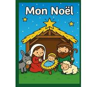 Mon Noël: Livre de coloriage pour enfants de 3 à 7 ans