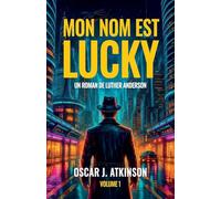 Mon nom est Lucky: Un roman de Luther Anderson