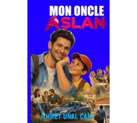 MON ONCLE ASLAN: Rejoignez Aslan dans ses aventures, tantôt drôles, tantôt édifiantes, tantôt émouvantes et mélancoliques.