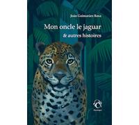 Mon oncle le jaguar & autres histoires