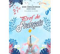 Mon organiseur 2025 -2026 - Prof de Français - Collège et Lycée: Carnet de Bord et Agenda Enseignant A4 - 1 semaine sur 2 pages - Planification + Relevés de Notes