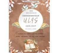 Mon Organiseur 2026 / 2027 - Coordonnateur ULIS - Collège & Lycée: Agenda & Carnet de Bord du Dispositif ULIS | Élèves PPS, Inclusions, ESS, GEVA-Sco, AESH, MDPH