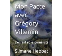 Mon Pacte avec Grégory Villemin: L'enfant et le journaliste