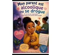 Mon parent est alcoolique ou se drogue