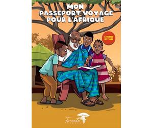 Mon passeport voyage pour l'Afrique: Explore l’Afrique de manière ludique : un carnet éducatif et interactif pour enfants en quête de découvertes culturelles.