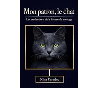 MON PATRON, LE CHAT: Les confessions de la femme de ménage