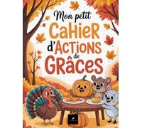 Mon petit cahier d'actions de grâces: Pour enfants