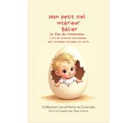 Mon petit ciel intérieur Bélier "Le feu du renouveau": Livre astrologique pour les bébés courageux et actifs (Collection des enfants du Cosmaîa)