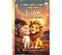 Mon petit ciel intétieur Lion: Livre de naissance astrologique (Collection des enfants du Cosmaîa)