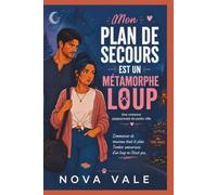 Mon plan de secours est un métamorphe loup: Une romance avec un métamorphe loup dans une petite ville (Paranormal Romance)