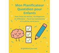 Mon Planificateur Quotidien pour Enfants: Motivation, réflexion et développement de bonnes habitudes