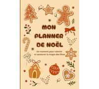 Mon planner de Noël: Un moment pour ralentir et savourer la magie des fêtes