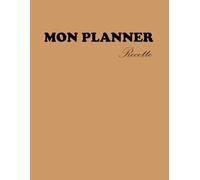 Mon PLANNER Recette :: Cahier de Cuisine à Compléter | 50 Fiches Détaillées avec Sommaire et Budget (Total €) | Organisateur de Repas Non Daté | (CLASSIQUE)