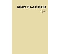 Mon PLANNER Repas :: Organisez vos Menus de la Semaine et Maîtrisez votre Budget Courses | Avec Liste de Courses Intégrée | Carnet A5 de Cuisine Non Daté