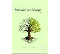 Mon plus bel héritage: Vol 1