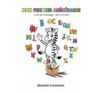 MON PREMIER ABECEDAIRE COLORIAGE POUR ENFANT: APPRENDRE LES LETTRES DE A à Z AVEC DES DESSINS FACILES