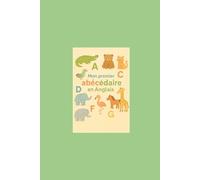 Mon premier abécédaire en Anglais: Coloriage et apprentissage : l’alphabet anglais avec les animaux