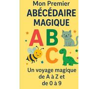 Mon premier Abécédaire Magique - un voyage magique de A à Z et de 0 à 9
