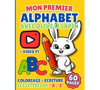 Mon Premier Alphabet avec Olive le Lapin - Livre de Coloriage et d'écriture pour Enfants dès 3 ans: Apprendre les Lettres de A à Z avec des Dessins ... épais + Vidéo Interactive - éveil préscolaire