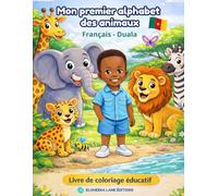 Mon premier alphabet des animaux Français - Duala: Livre de coloriage éducatif (Apprentissage Duala)