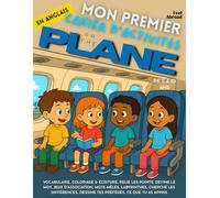Mon Premier Cahier d’Activités en Anglais: Dans l’Avion - Jeux de vocabulaire, points à relier, orthographe, coloriages & puzzles | Apprentissage ... 5-10 ans - Convient aux anglophones et non-)