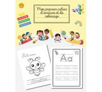 Mon premier cahier d’écriture et de coloriage: Alphabet de A à Z - Lettres à tracer et dessins mignons à colorier pour apprendre les lettres en s’amusant