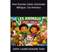 Mon Premier Cahier d'Activités Bilingue : Les Animaux