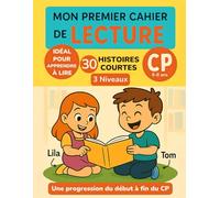 Mon premier Cahier de Lecture CP: 30 Histoires Courtes pour Apprendre à Lire tout en S'amusant - Une Progression du Début à la Fin du CP - Pour les Enfants de 6 à 8 ans (Apprendre à lire facilement)