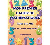 Mon premier cahier de mathématiques: Âges 3-6 ans | 100+ activités amusantes