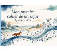 Mon Premier Cahier de Musique Enfant 6-9 ans - 4 Grosses Portées | Apprendre à écrire ses notes: Cahier de partitions débutant piano (Carnets de musique)