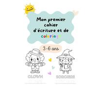 Mon premier cahier d'écriture et de coloriage: Apprentissage des lettres et des mots - activité éducative