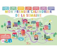 Mon premier calendrier de la semaine: Avec + de 90 stickers épais