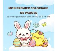 MON PREMIER COLORIAGE DE PAQUES: 22 coloriages simples pour enfants de 2 à 5 ans