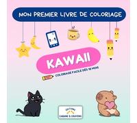 Mon premier coloriage - Kawaii: Kawaii - le livre de coloriage adorable pour les tout-petits dès 18 mois
