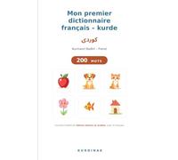 Mon premier dictionnaire français - kurde: Kurmancî Badînî - Frensî 200 peyiv - 200 mots