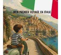 Mon premier grand voyage en Italie - Exploration magique pour petits explorateurs (6-12 ans)