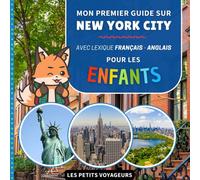 Mon premier guide sur New York City: Avec lexique Français / Anglais - Pour les enfants (Les Petits Voyageurs)