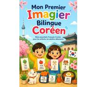 Mon Premier Imagier Bilingue Coréen: Mots essentiels Français-Coréen pour les enfants, les adultes débutants