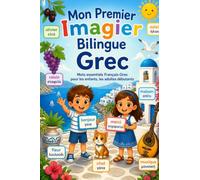 Mon Premier Imagier Bilingue Grec: Mots essentiels Français-Grec pour les enfants, les adultes débutants